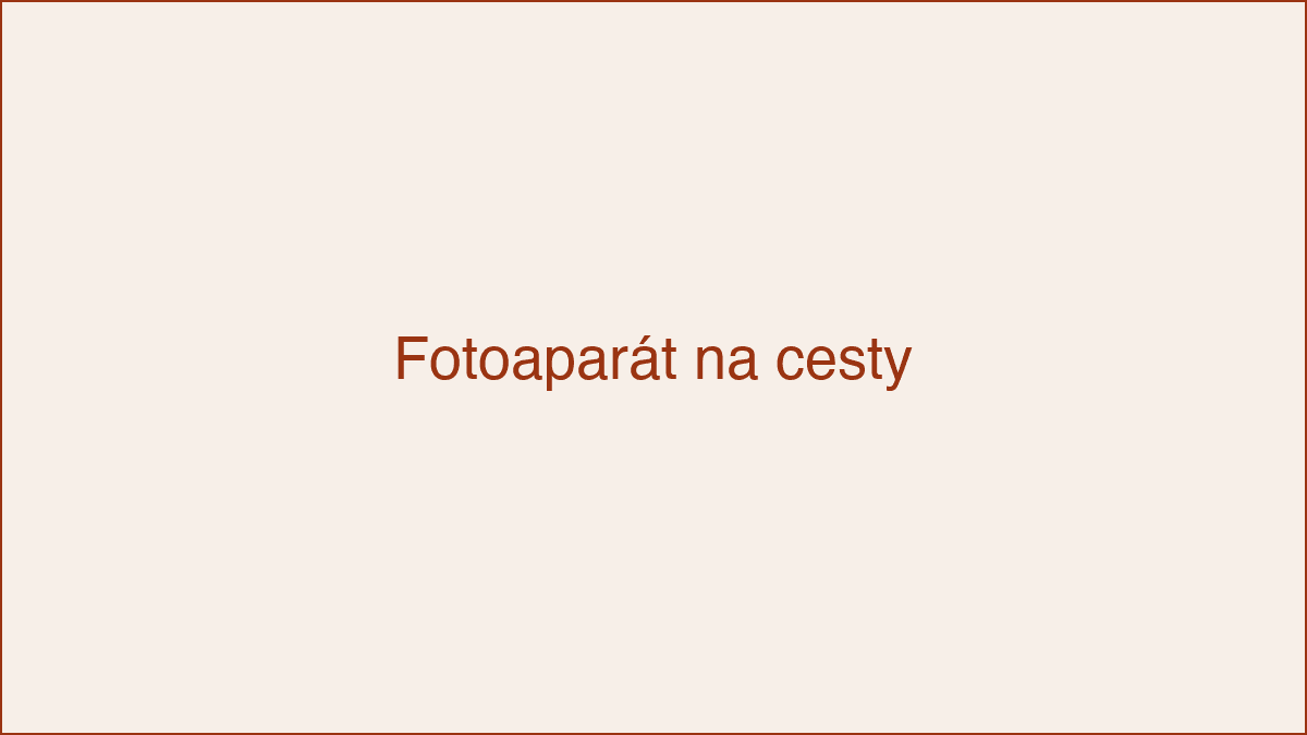 Fotoaparát na cesty: na co myslet před odjezdem